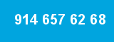 914 657 62 68